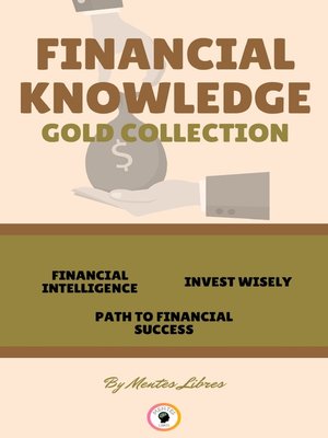 cover image of FINANCIAL INTELLIGENCE--PATH TO FINANCIAL SUCCESS--INVEST WISELY ( 3 BOOKS)